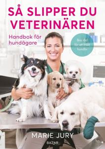 Så slipper du veterinären. Handbok för hundägare produkt bild